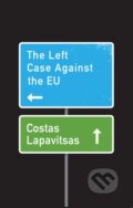 Kniha: The Left Case Against the EU (Costas Lapavitsas). Polity Press, 2018