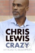 Kniha: Crazy (Chris Lewis). The History Press, 2018