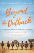 Kniha: Beyond the Outback (Bronwyn Blake). Hachette Australia, 2019