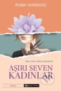 Kniha: Asiri Seven Kadinlar (Robin Norwood a Asli Tunc Yilmazguc). , 2019