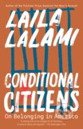 Kniha: Conditional Citizens (Laila Lalami). , 2021