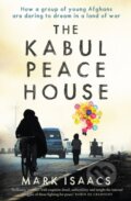 Kniha: The Kabul Peace House (Mark Isaacs). Hardie Grant, 2019