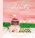 Kniha: So Much To Celebrate (Jacobs Katie). Thomas Nelson Publishers, 2018