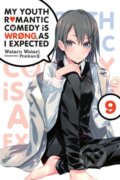 Kniha: My Youth Romantic Comedy Is Wrong, As I Expected, Vol. 9 (light novel) (Ponkan 8 a Wataru Watari). Yen Press, 2020
