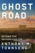 Kniha: Ghost Road (Anthony M. Townsend). WW Norton & Co, 2020