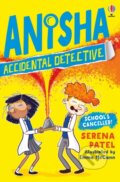 Kniha: Anisha, Accidental Detective: School's Cancelled (Serena Patel). Usborne, 2020