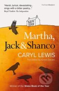 Kniha: Martha, Jack & Shanco (Caryl Lewis). Parthian Books, 2020