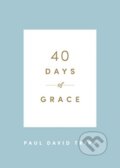 Kniha: 40 Days of Grace (Paul David Tripp). Crossway Books, 2020