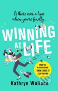 Kniha: Winning at Life (Kathryn Wallace). Sphere, 2020