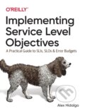 Kniha: Implementing Service Level Objectives (Alex Hidalgo). O'Reilly Media, 2020