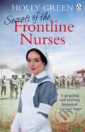 Kniha: Secrets of the Frontline Nurses (Holly Green). Ebury Publishing, 2021