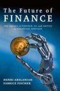 Kniha: The Future of Finance (Fabrice Fischer a Henri Arslanian). Springer Nature Switzerland, 2019