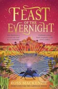 Kniha: Feast of the Evernight (Ross Mackenzie). Andersen, 2021