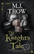 Kniha: The Knight's Tale (M.J. Trow). Severn House, 2021