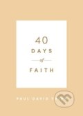 Kniha: 40 Days of Faith (Paul David Tripp). Crossway Books, 2020