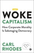 Kniha: Woke Capitalism (Carl Rhodes). Bristol University, 2021
