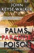 Kniha: Palms, Paradise, Poison (John Keyse-Walker). Severn House, 2021