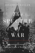 Kniha: The Spectre of War (Jonathan Haslam). Princeton University Press, 2021