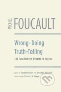 Kniha: Wrong-Doing, Truth-Telling (Michel Foucault, Fabienne Brion a Bernard E Harcourt). University of Chicago, 2020