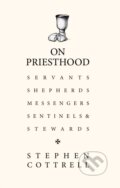 Kniha: On Priesthood (Stephen Cottrell). Hodder Faith, 2020