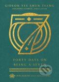 Kniha: Forty Days on Being a Seven (Gideon Yee Shun Tsang a Suzanne Stabile). , 2021