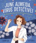 Kniha: June Almeida, Virus Detective! (Suzanne Slade). , 2021