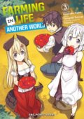 Kniha: Farming Life in Another World Volume 3 (Kinosuke Naito). , 2021