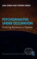 Kniha: Psychoanalysis Under Occupation (Lara Sheehi a Stephen Sheehi). Routledge, 2021