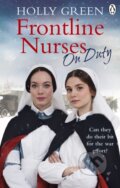 Kniha: Frontline Nurses On Duty (Holly Green). Ebury Publishing, 2019