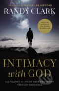 Kniha: Intimacy with God (Randy Clark). Thomas Nelson Publishers, 2021