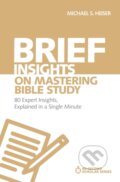 Kniha: Brief Insights on Mastering Bible Study (Michael S. Heiser). Zondervan, 2018