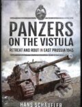 Kniha: Panzers on the Vistula (Schaufler a Hans). Pen and Sword, 2018