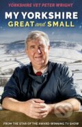 Kniha: My Yorkshire Great and Small (Peter Wright). Mirror Books, 2019