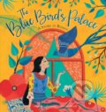 Kniha: The Blue Bird's Palace (Orianne Lallemand). Barefoot, 2020