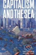 Kniha: Capitalism and the Sea (Alejandro Colas a Liam Campling). Verso, 2021