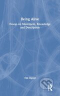 Kniha: Being Alive (Timothy Ingold). Routledge, 2021