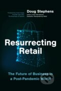Kniha: Resurrecting Retail (Doug Stephens). , 2021