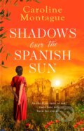 Kniha: Shadows Over the Spanish Sun (Caroline Montague). Orion, 2021