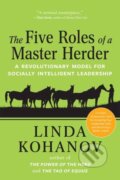 Kniha: The Five Roles of a Master Herder (Linda Kohanov). New World Library, 2017