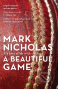 Kniha: A Beautiful Game (Mark Nicholas). Allen and Unwin, 2017
