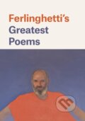 Kniha: Ferlinghetti's Greatest Poems (Lawrence Ferlinghetti a Nancy Peters). , 2017