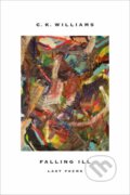 Kniha: Falling Ill (C.K. Williams). Bloodaxe Books, 2017