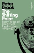 Kniha: The Shifting Point (Peter Brook). Bloomsbury, 2018