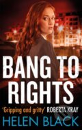 Kniha: Bang to Rights (Helen Black). Constable, 2018
