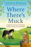 Kniha: Where There's Muck (Catherine Robinson). Orion, 2021