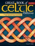 Kniha: Great Book of Celtic Patterns, Second Edition, Revised and Expanded (Lora S. Irish). , 2018