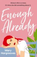 Kniha: Enough Already (Mary Hargreaves). Trapeze, 2021
