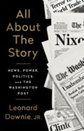 Kniha: All About the Story (Leonard a Jr. Downie Jr.). Public Affairs, 2020