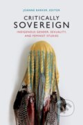 Kniha: Critically Sovereign (Joanne Barker). Duke University, 2017