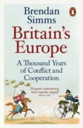 Kniha: Britain's Europe (Brendan Simms). Penguin Books, 2017
